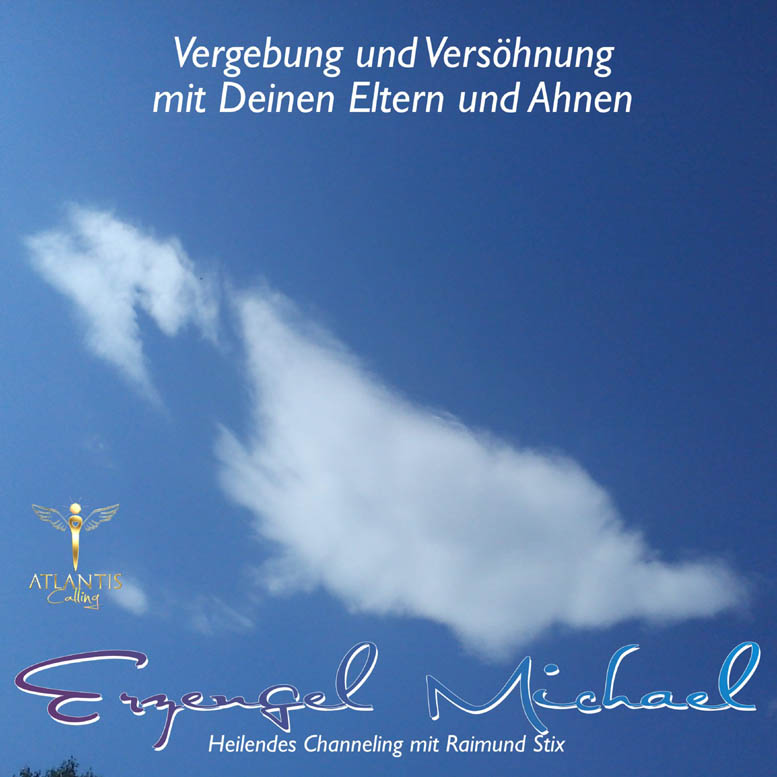 VERSÖHNUNG & VERGEBUNG MIT DEINEN ELTERN UND AHNEN ••• Erzengel Michael, MP3