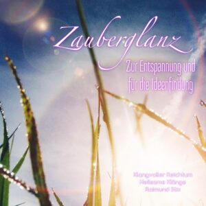 ZAUBERGLANZ zur Entspannung und für die Ideenfindung, MP3